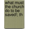 What Must The Church Do To Be Saved!; Th door Paris Marion Simms