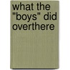 What The "Boys" Did Overthere door Henry Landell Fox