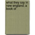 What They Say In New England; A Book Of