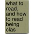 What To Read, And How To Read Being Clas