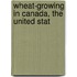 Wheat-Growing In Canada, The United Stat
