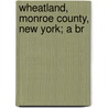 Wheatland, Monroe County, New York; A Br door D.W. Ed. Slocum