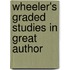 Wheeler's Graded Studies In Great Author