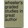 Wheeler's Graded Studies In Great Author door William Henry Wheeler