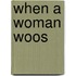 When A Woman Woos