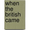 When The British Came door Harriet Theresa Comstock