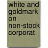White And Goldmark On Non-Stock Corporat by Frank White