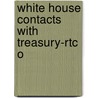 White House Contacts With Treasury-Rtc O by United States. Congress. House.