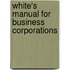 White's Manual For Business Corporations
