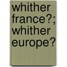 Whither France?; Whither Europe? door Joseph Caillaux