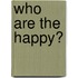 Who Are The Happy?