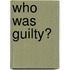 Who Was Guilty?