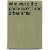 Who Were The Padouca?; [And Other Articl by George Bird Grinnell