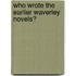 Who Wrote The Earlier Waverley Novels?