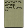 Who Wrote The Waverley Novels?; Being An door William John Fitzpatrick
