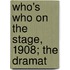Who's Who On The Stage, 1908; The Dramat