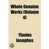 Whole Genuine Works (Volume 4) by Flauius Josephus