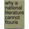 Why A National Literature Cannot Flouris door Joseph Rocchietti