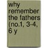 Why Remember The Fathers (No.1, 3-4, 6 Y