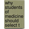 Why Students Of Medicine Should Select T door Unknown Author