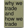Why We Trade And How We Trade by David Ames Wells