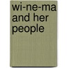 Wi-Ne-Ma And Her People door Alfred Benjamin Meacham