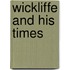 Wickliffe And His Times