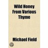 Wild Honey From Various Thyme door Pseud Michael Field