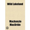 Wild Lakeland door MacKenzie MacBride