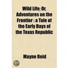 Wild Life; Or, Adventures On The Frontie door Captain Mayne Reid