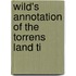 Wild's Annotation Of The Torrens Land Ti