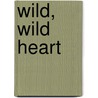 Wild, Wild Heart door Rosemary Rees