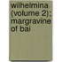 Wilhelmina (Volume 2); Margravine Of Bai