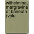 Wilhelmina, Margravine Of Baireuth (Volu