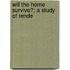 Will The Home Survive?; A Study Of Tende