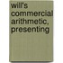 Will's Commercial Arithmetic, Presenting