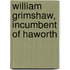 William Grimshaw, Incumbent Of Haworth