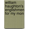 William Haughton's Englishmen For My Mon door William Haughton