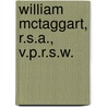 William Mctaggart, R.S.A., V.P.R.S.W. door James Lewis Caw