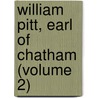 William Pitt, Earl Of Chatham (Volume 2) door Albert Von Ruville
