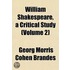 William Shakespeare, A Critical Study (V
