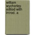 William Wycherley. Edited With Introd. A