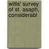 Willis' Survey Of St. Asaph, Considerabl door Browne Willis