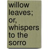 Willow Leaves; Or, Whispers To The Sorro door Martha Vinal Hooker