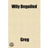 Wily Beguiled