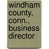 Windham County, Conn., Business Director door Stephen J. Lee