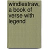 Windlestraw, A Book Of Verse With Legend by Pamela Tennant