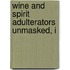 Wine And Spirit Adulterators Unmasked, I