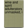 Wine And Spirit Adulterators Unmasked, I door One of the old school
