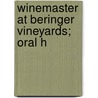 Winemaster At Beringer Vineyards; Oral H door Edward G. Sbragia